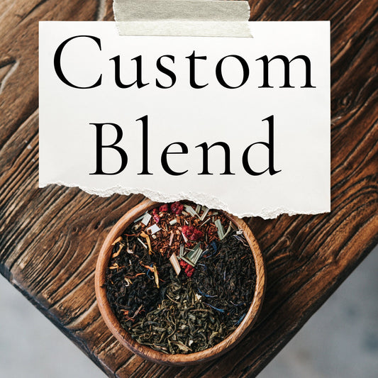 Custom Tea Blend | Personalized Blend | Loose Leaf Tea | Tea Bags